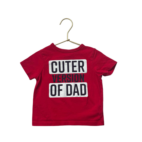 Children's Place Red 'Cuter Version of Dad' Tee - Size 12-18 Mo