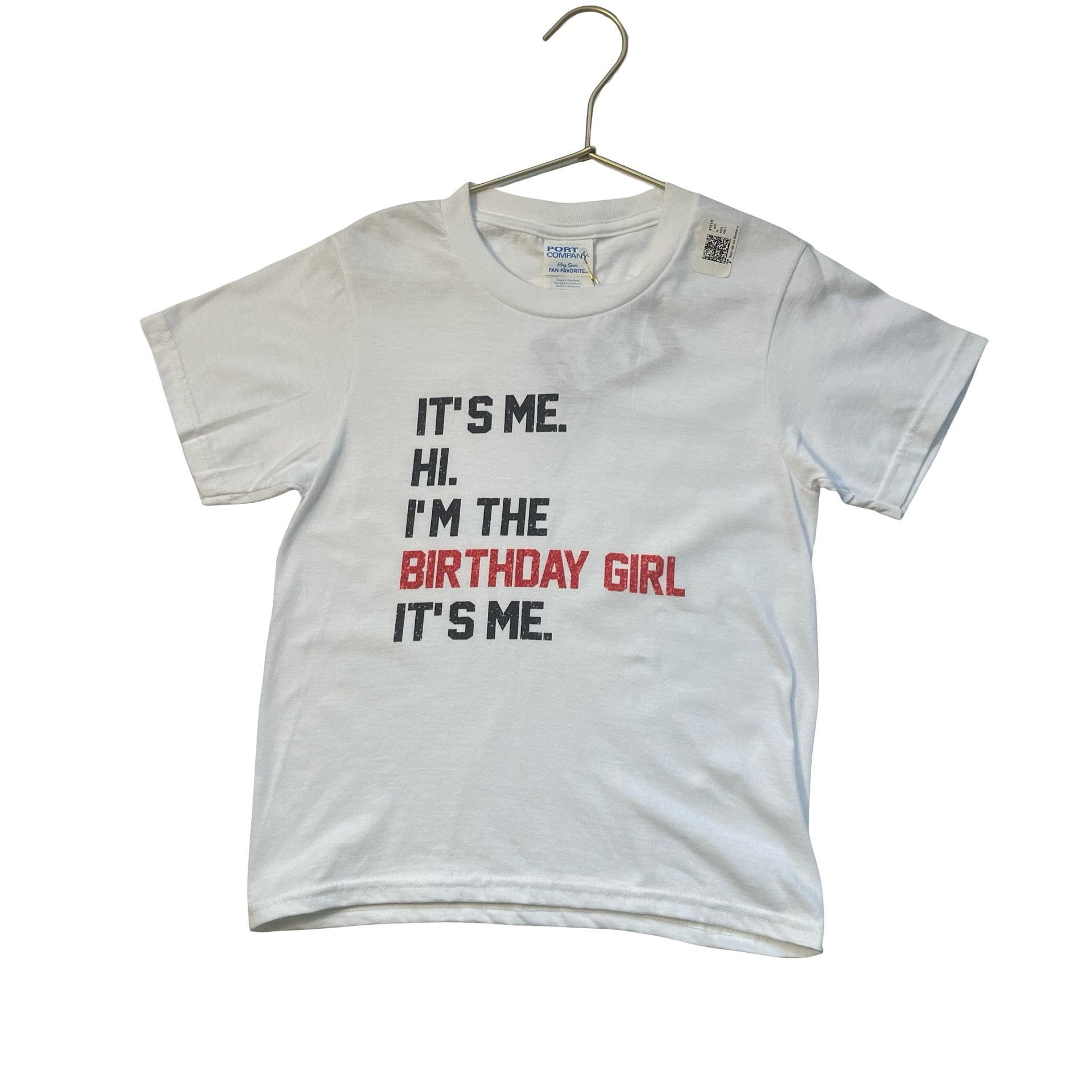 Port & Company 'It's Me. Hi. I'm The Birthday Girl. It's Me.' T-Shirt - XS 5-6
