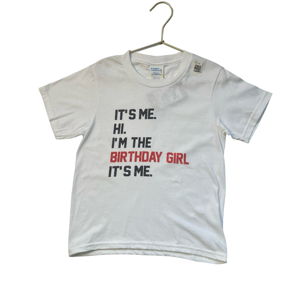 Port & Company 'It's Me. Hi. I'm The Birthday Girl. It's Me.' T-Shirt - XS 5-6
